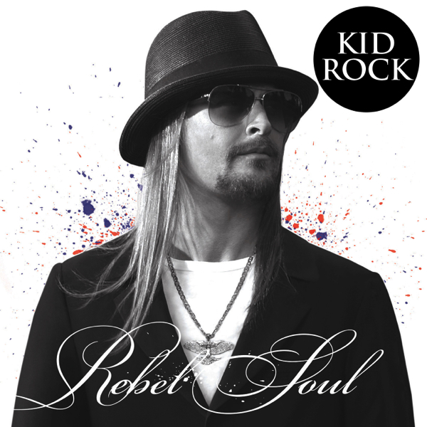 Kid Rock - "Rebel Soul" Cover