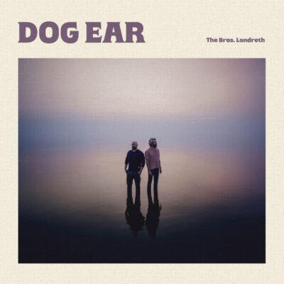 TheBrosLandreth-Dog_Ear_Albumartwork_1000px